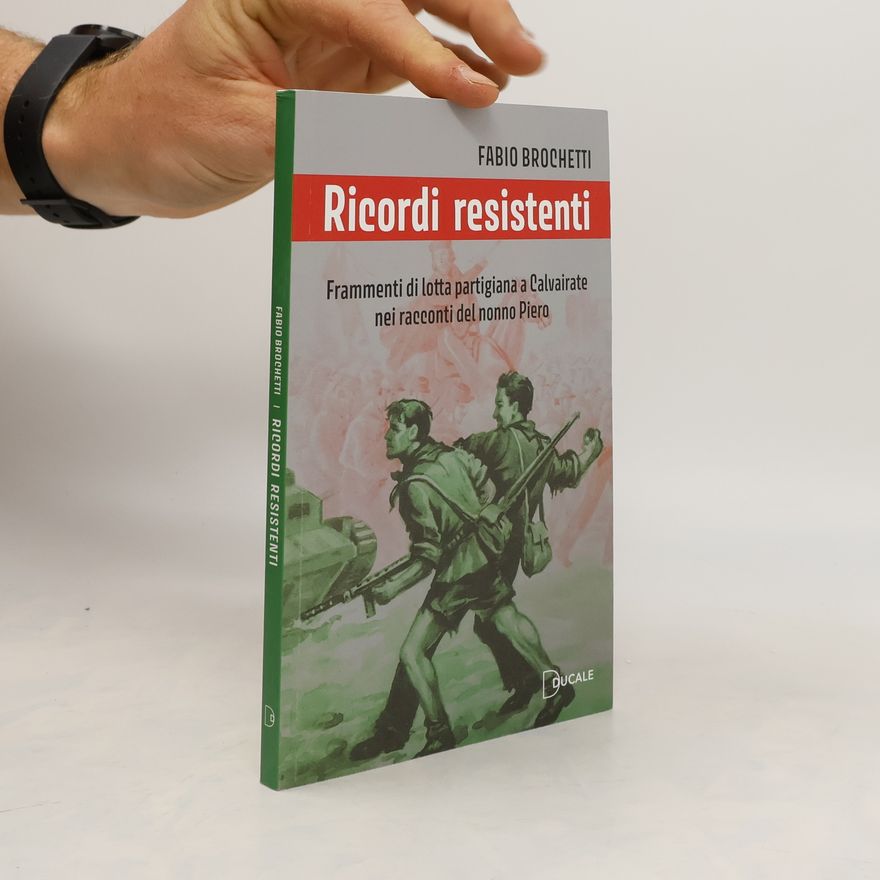 Fabio Brochetti Ricordi resistenti