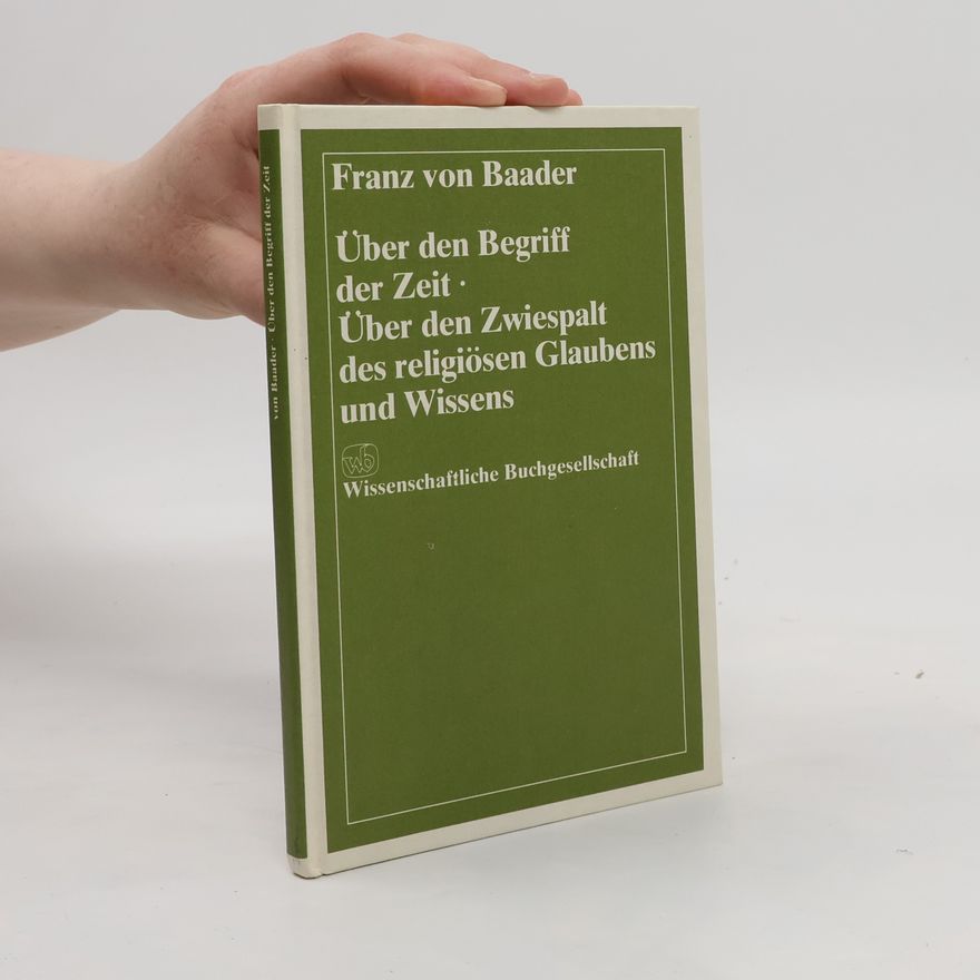 Franz von Baader Über den Begriff der Zeit