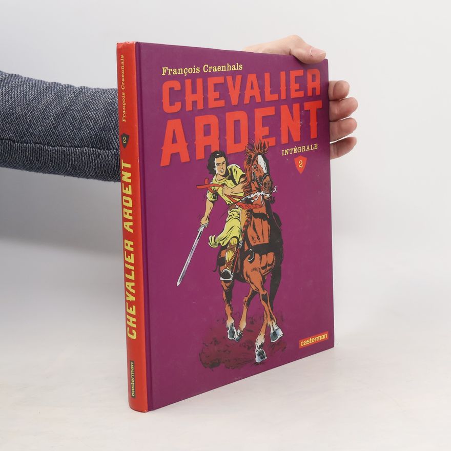 François Craenhals Chevalier Ardent. Intégrale 2