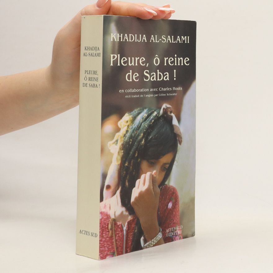 Al-Salami Khadija Pleure, ô reine de Saba!