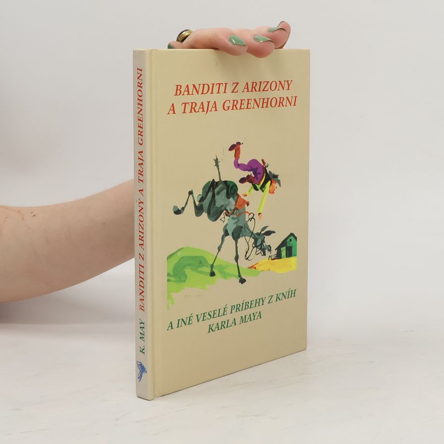 Karl May Banditi z Arizony a traja greenhorni a iné veselé príbehy z kníh Karla Maya