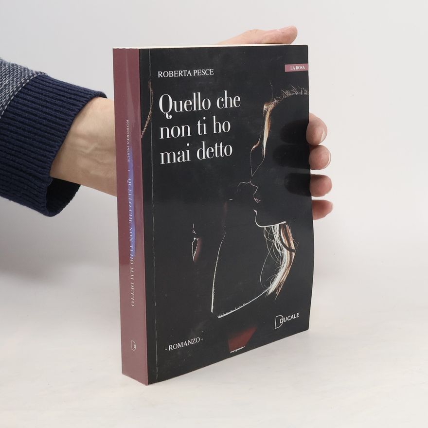 Roberta Pesce Quello che non ti ho mai detto