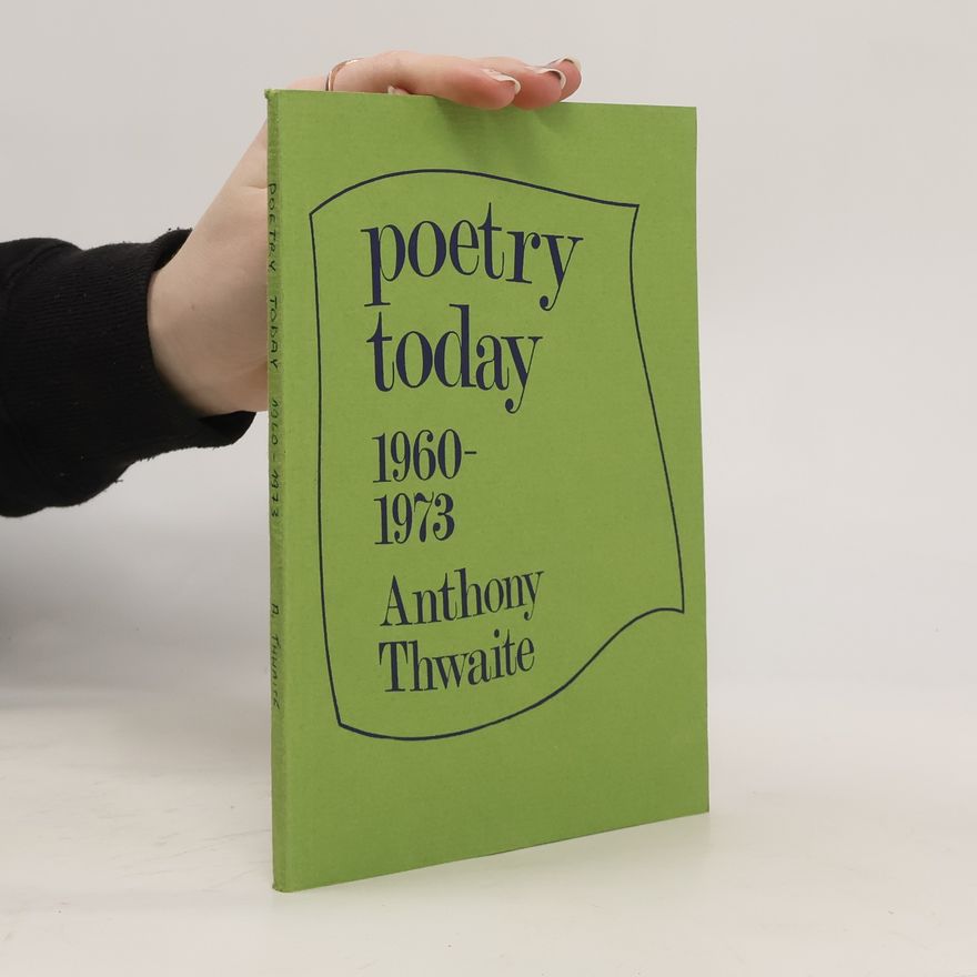 Anthony Thwaite Poetry Today 1960-1973