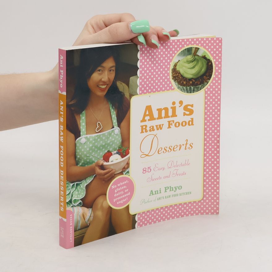 Ani Phyo Ani's Raw Food Desserts