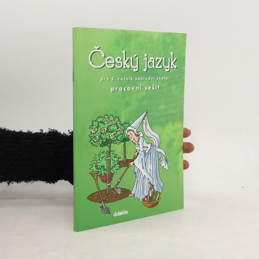 Kolektiv autorů Český jazyk pro 5. ročník základní školy. Pracovní sešit