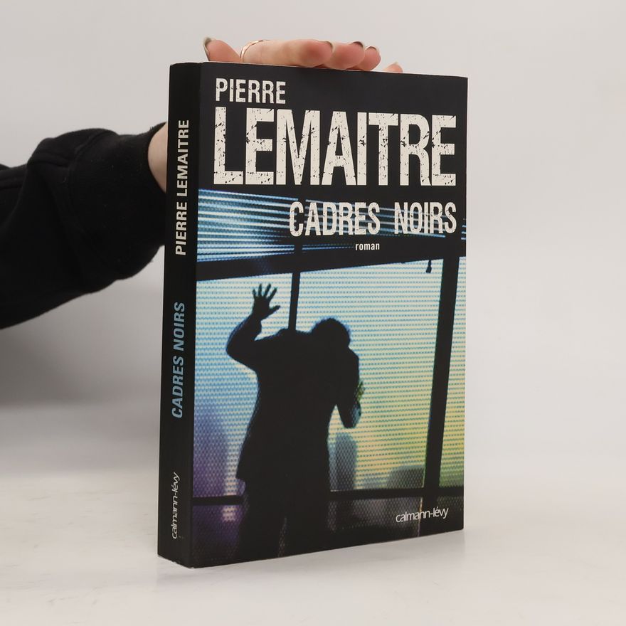 Pierre Lemaitre Cadres noirs