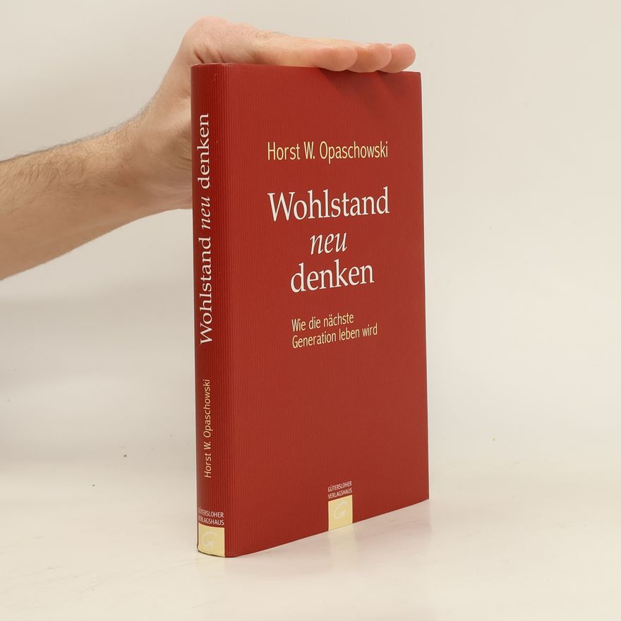 Horst W. Opaschowski Wohlstand neu denken