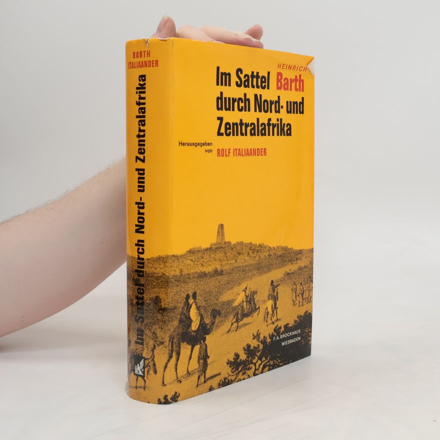 Heinrich Barth Im Sattel durch Nord- und Zentralafrika