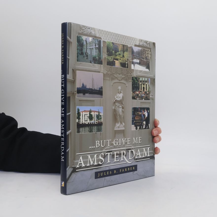 Jules B. Farber ... But Give Me Amsterdam