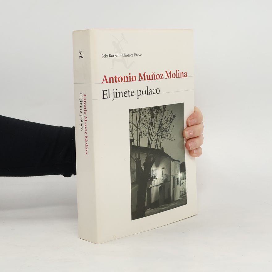Antonio Muñoz Molina El jinete polaco