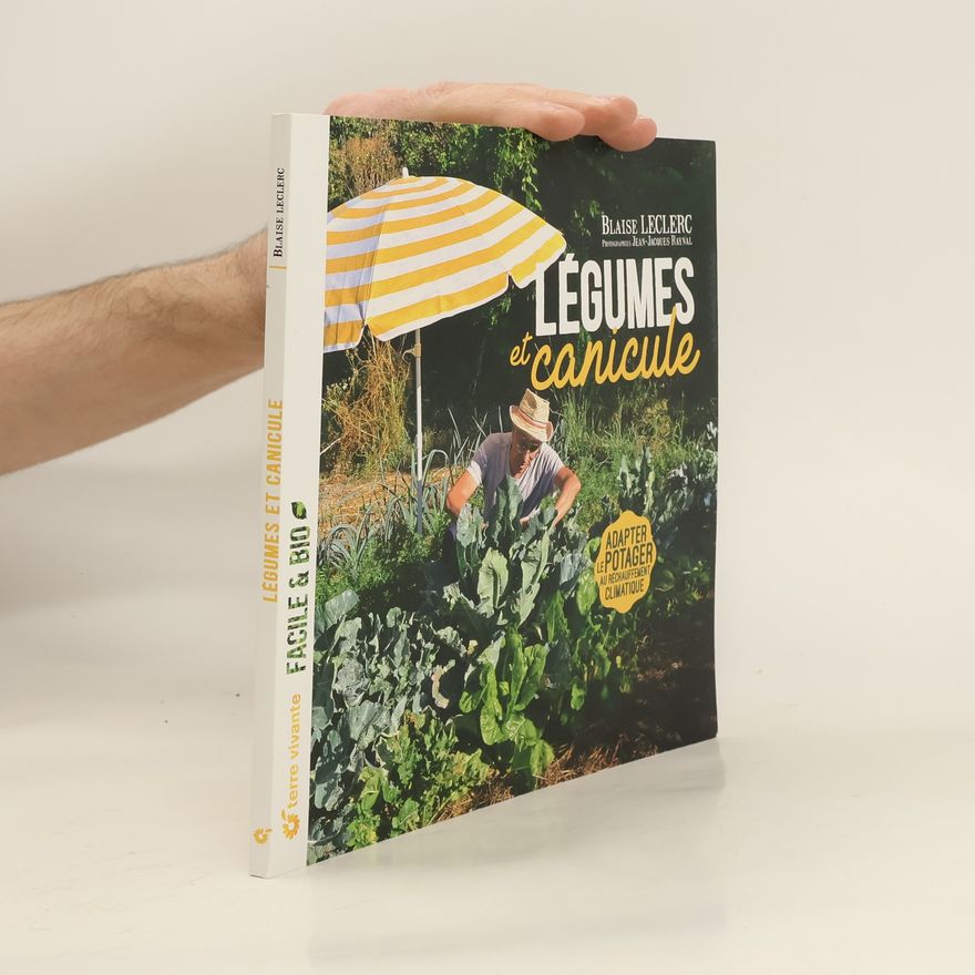 Blaise Leclerc Légumes et canicule