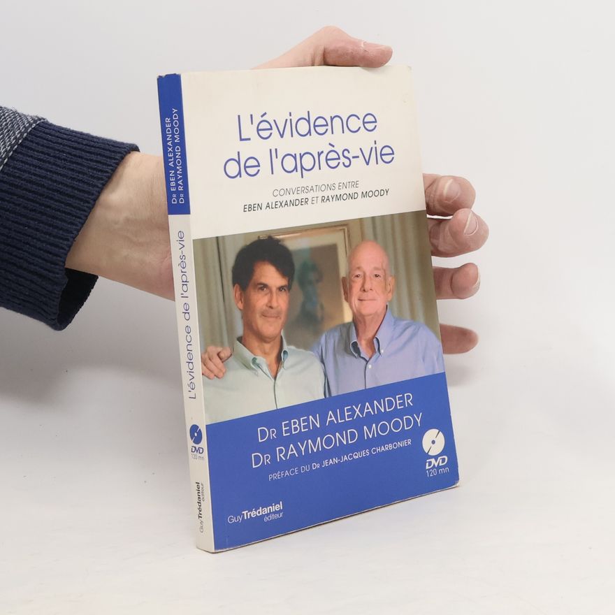 Eben Alexander L'évidence de la l'après-vie