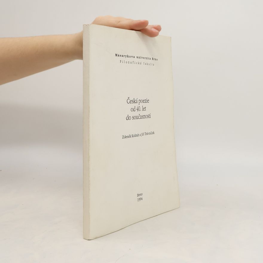 Zdeněk Kožmín Česká poezie od 40. let do současnosti