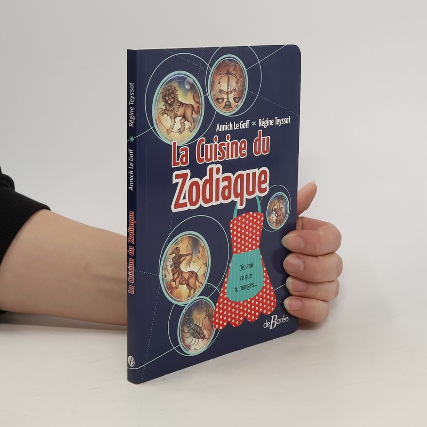 Annick Le Goff La cuisine du zodiaque