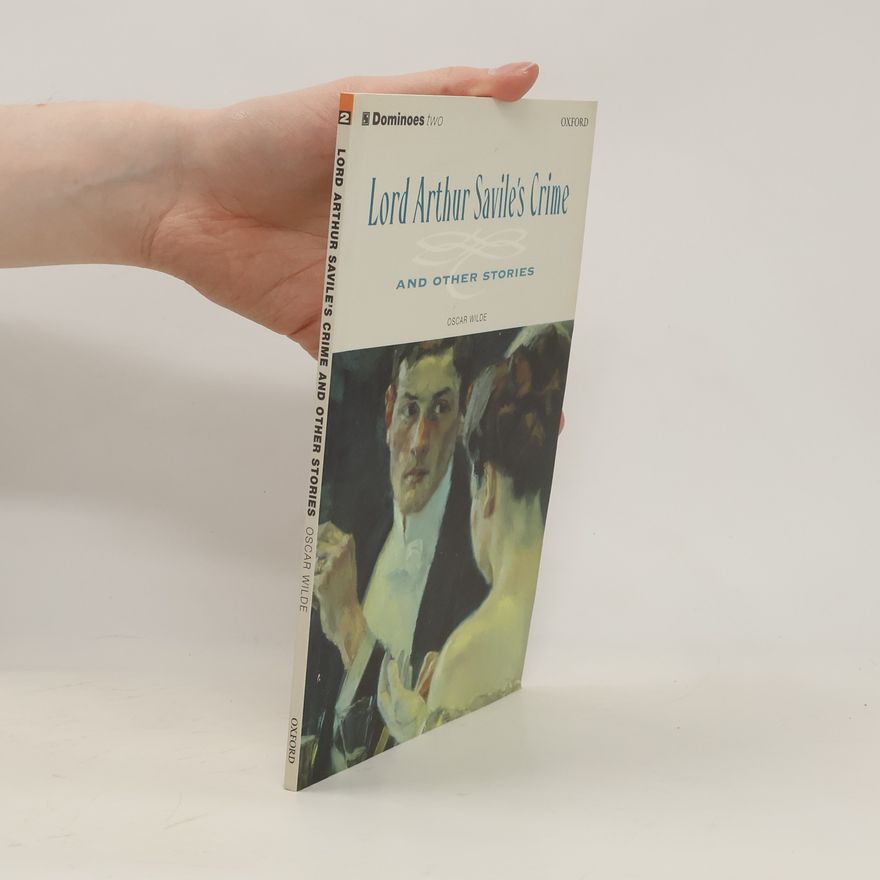 Oscar Wilde Lord Arthur Savile's Crime and Other Stories
