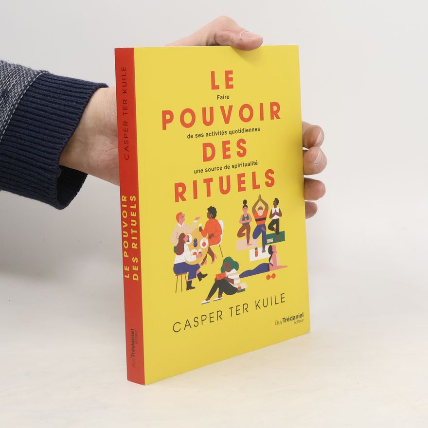 Casper Ter Kuile Le pouvoir des rituels