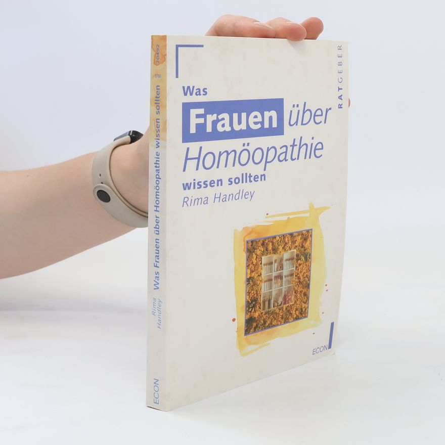 Rima Handley Was Frauen über Homöopathie wissen sollten