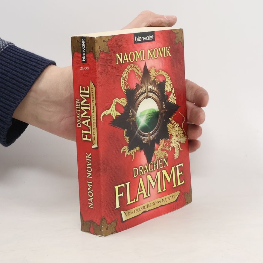 Naomi Novik Die Feuerreiter Seiner Majestät 6. Drachenflamme