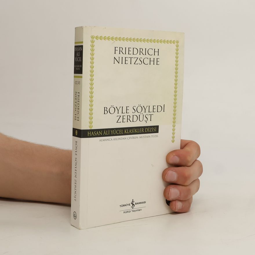Friedrich Wilhelm Nietzsche Böyle söyledi Zerdüşt