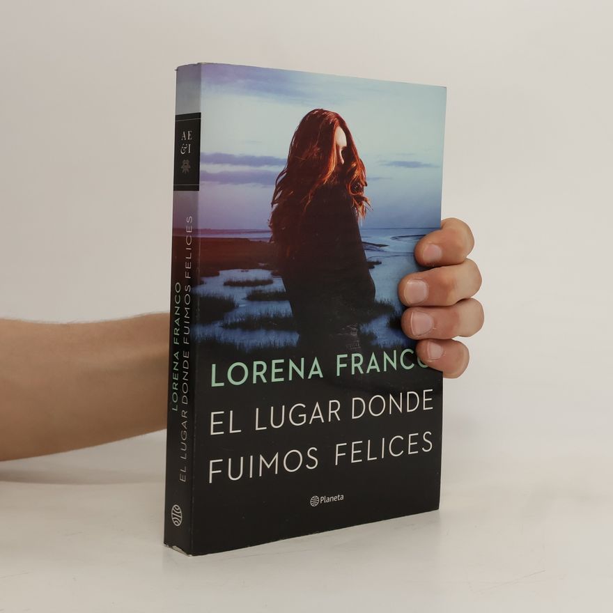 Lorena Franco El lugar donde fuimos felices