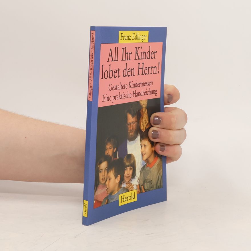 Franz Edlinger All ihr Kinder lobet den Herrn!