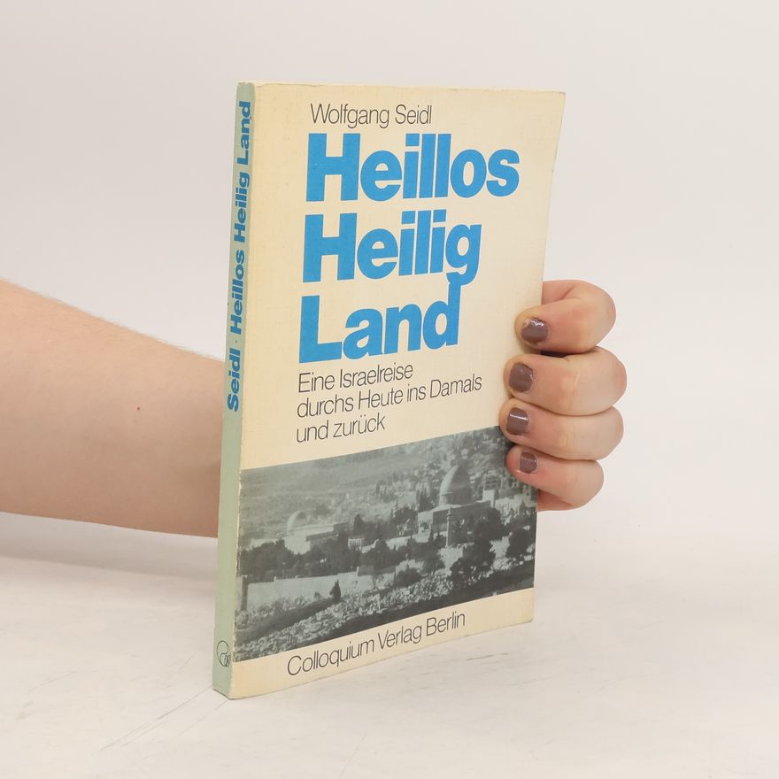Wolfgang Seidl Heillos Heilig Land