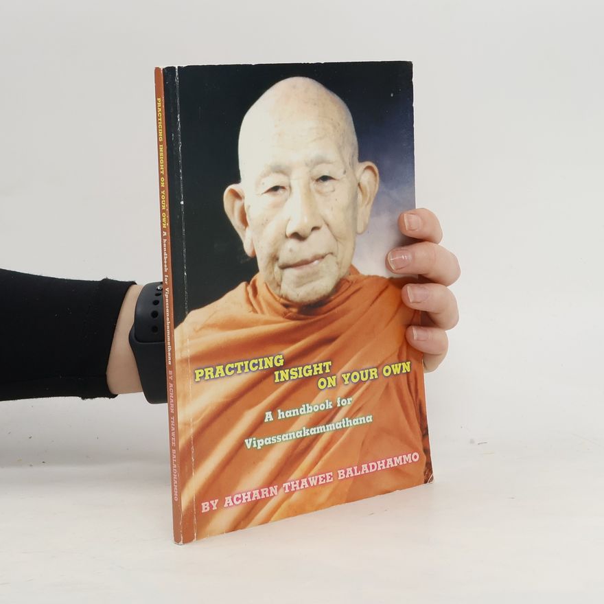 Acharn Thawee Baladhammo Practicing Insight on Your Own