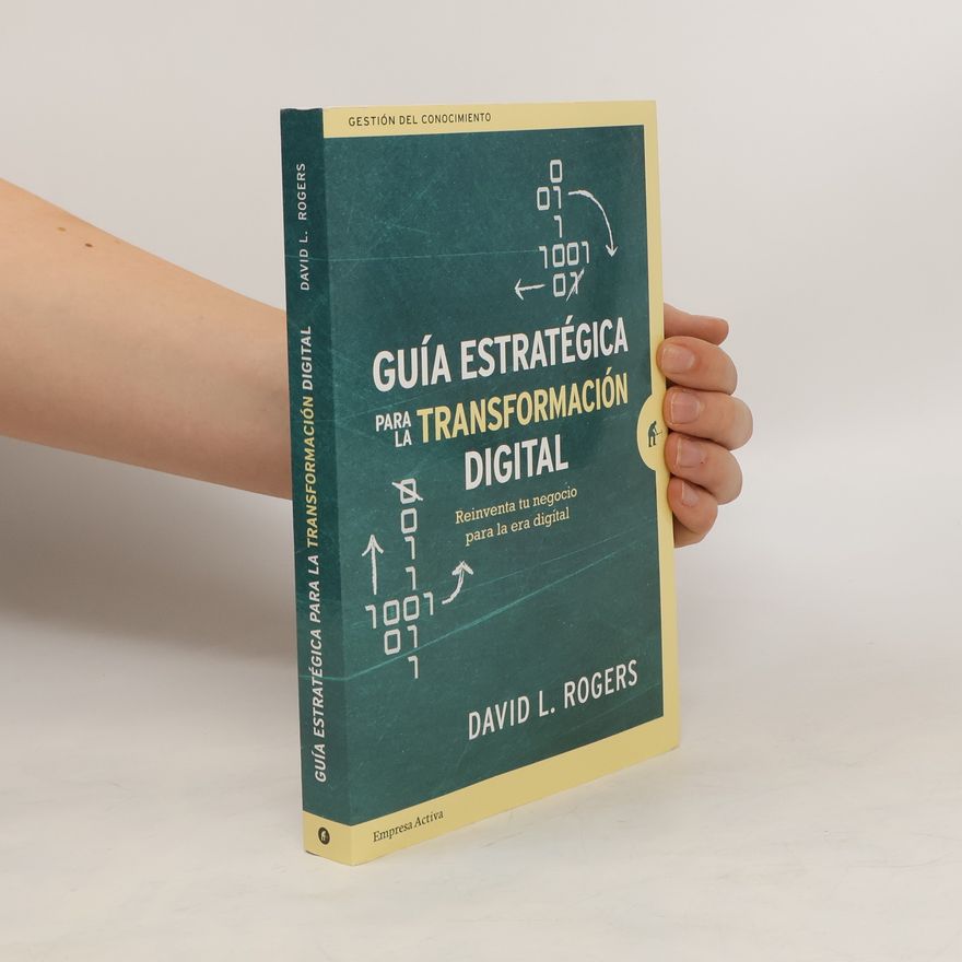 David Rogers Guia Estrategica Para La Transformacion Digital