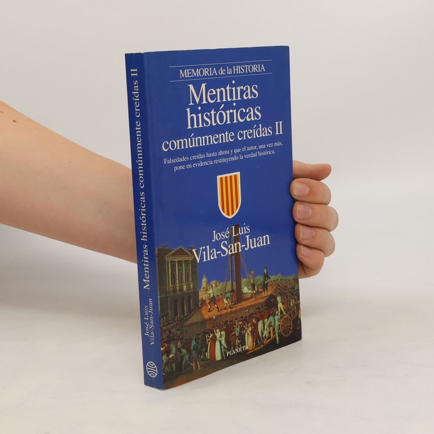 José Luis Vila San Juan Mentiras históricas commúnmente creídas II