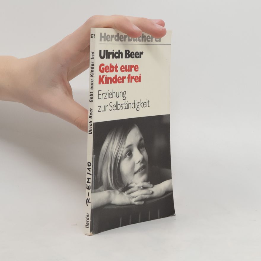Ulrich Beer Gebt eure Kinder frei