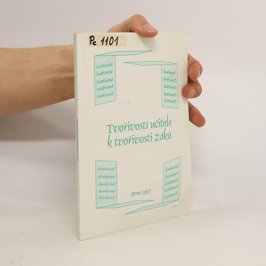 Various authors Tvořivostí učitele k tvořivosti žáků