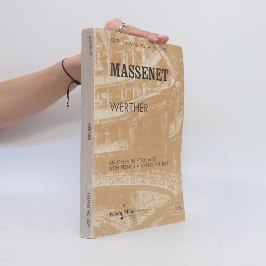 Kolektiv autorů Massenet. An Opera in Four Acts