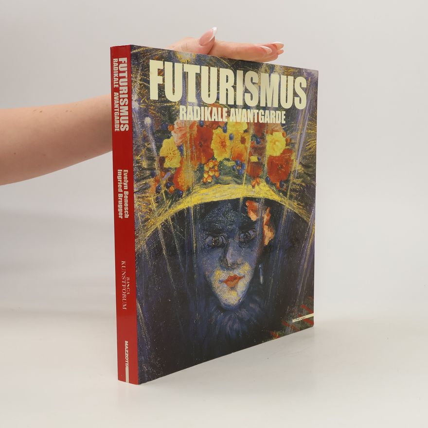 Evelyn Benesch Futurismus. Radikale avantgarde