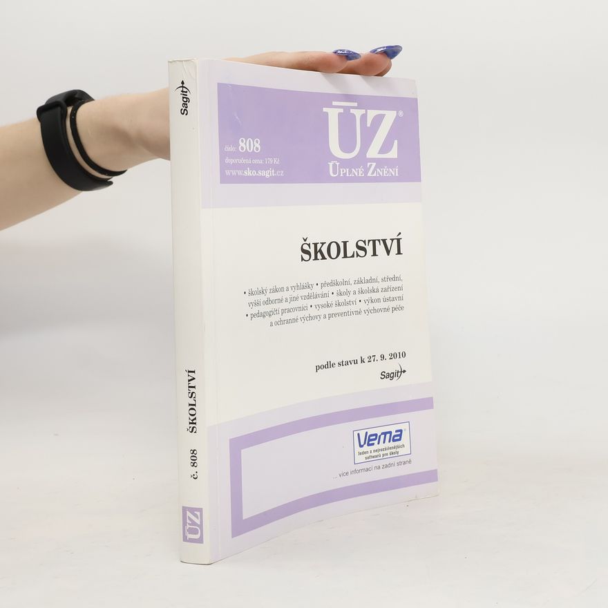 Kolektiv autorů Školství : školský zákon a vyhlášky, předškolní, základní, střední, vyšší odborné a jiné vzdělávání, školy a školská zařízení, pedagogičtí pracovníci, vysoké školství, výkon ústavní a ochranné výchovy a preventivně výchovné péče : podle stavu k 27.9.2010