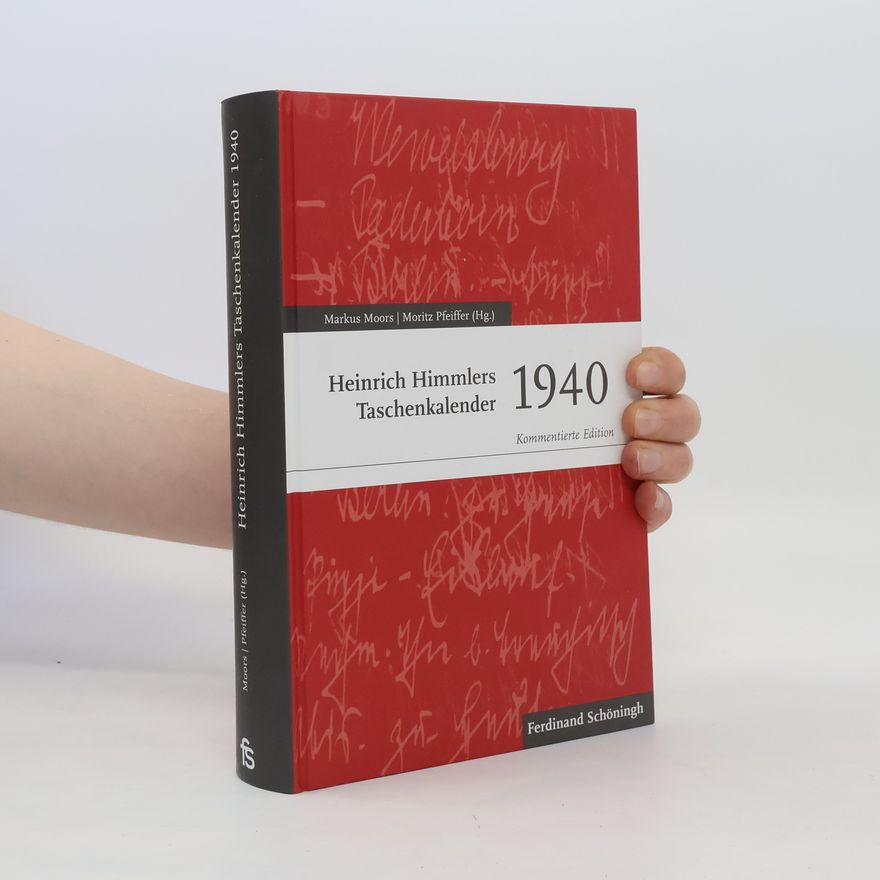 Heinrich Himmler Heinrich Himmlers Taschenkalender 1940