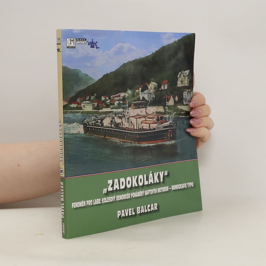Pavel Balcar „Zadokoláky“ – Fenomén pro Labe: kolesový remorkér poháněný naftovým motorem