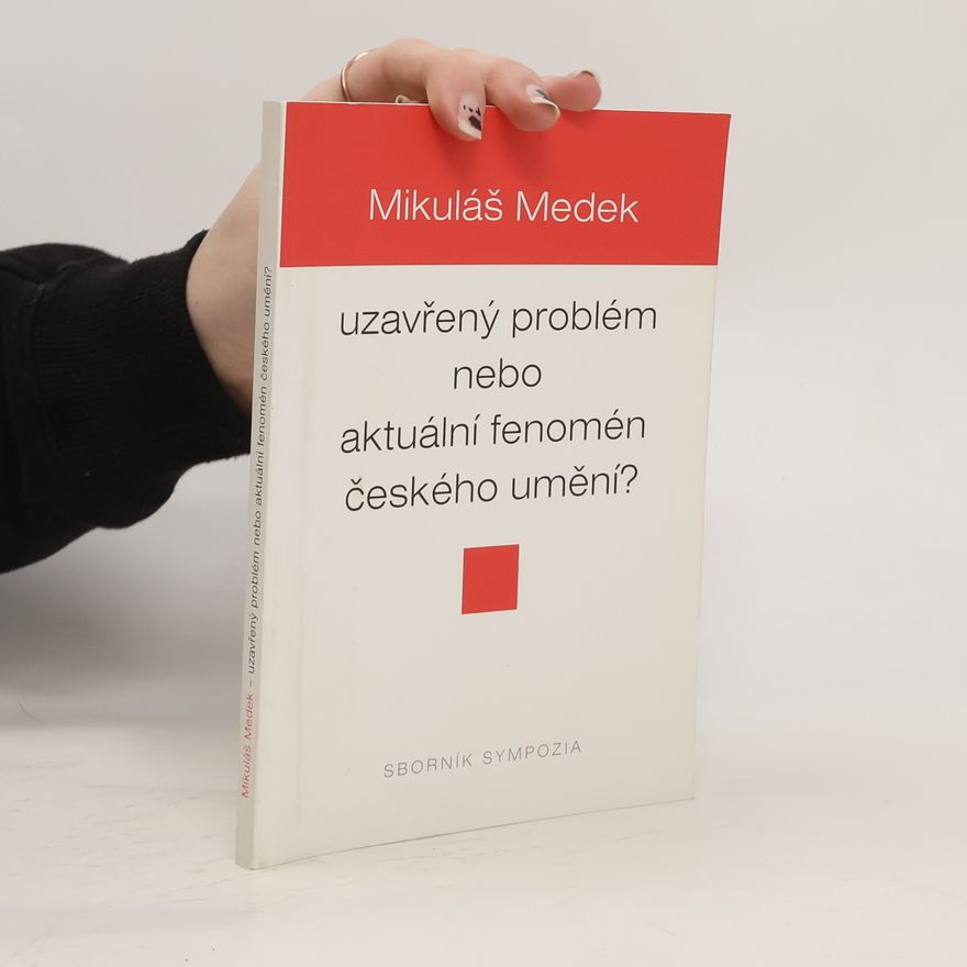 Collectif d'auteurs Mikuláš Medek - uzavřený problém nebo aktuální fenomén českého umění?