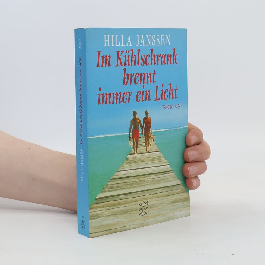 Hilla Janssen Im Kühlschrank brennt immer ein Licht