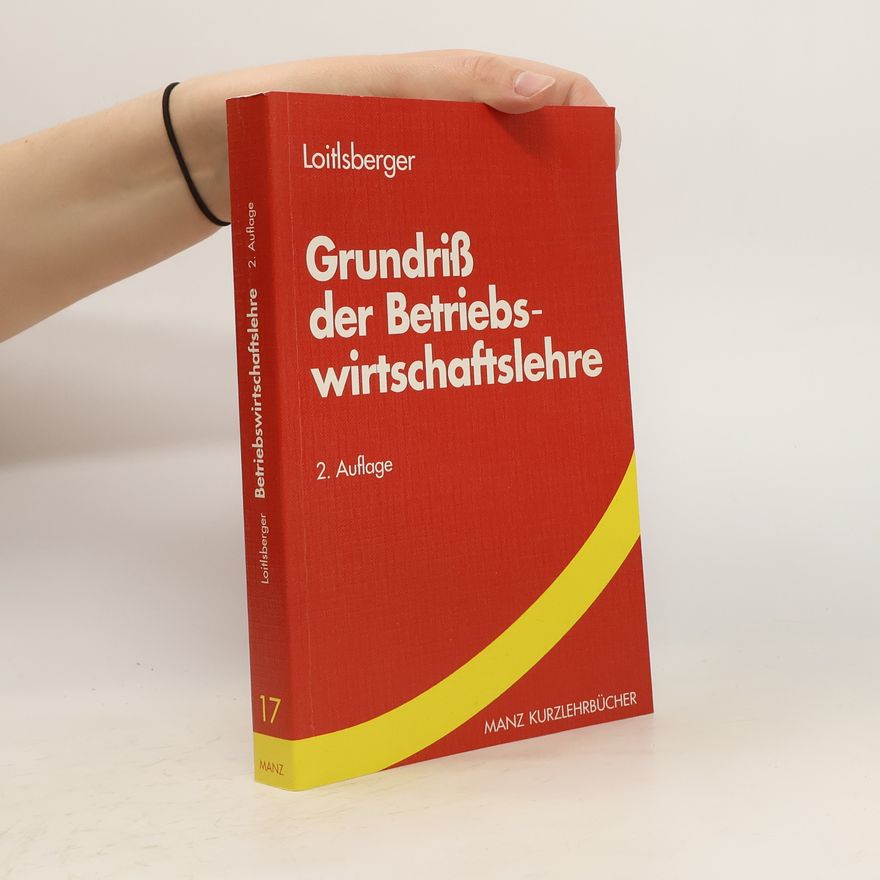 Erich Loitlsberger Grundriss der Betriebswirtschaftslehre