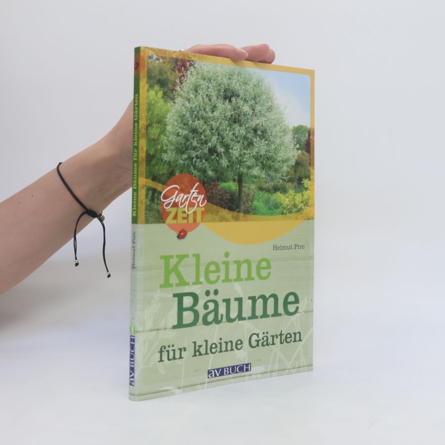 Helmut Pirc Kleine Bäume für kleine Gärten