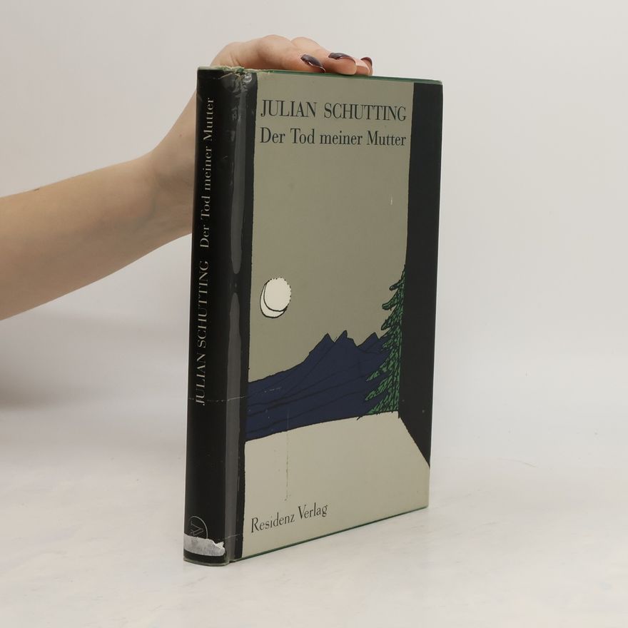 Julian Schutting Der Tod meiner Mutter