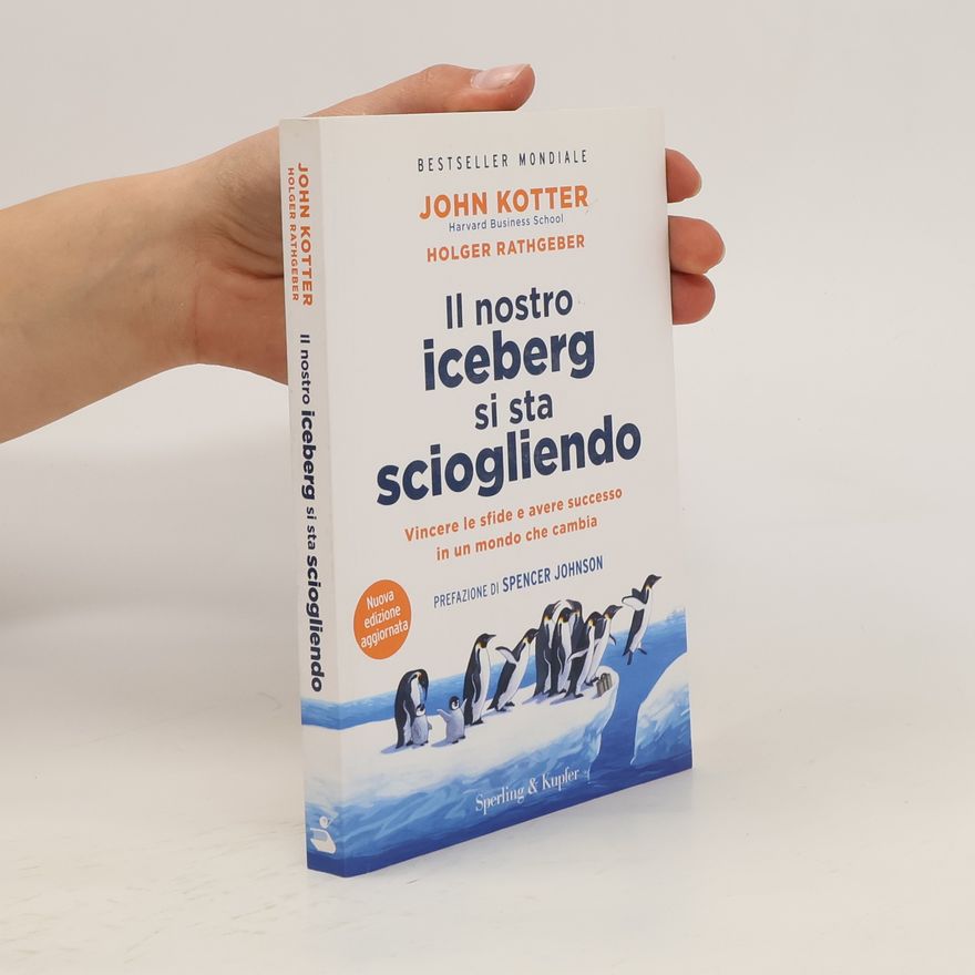 John Kotter Il nostro iceberg si sta sciogliendo