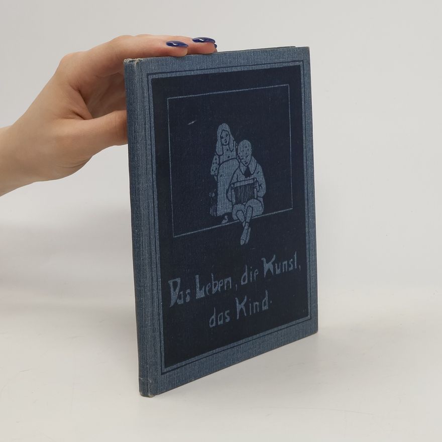 Karl Röttger Das Leben die Kunst das Kind