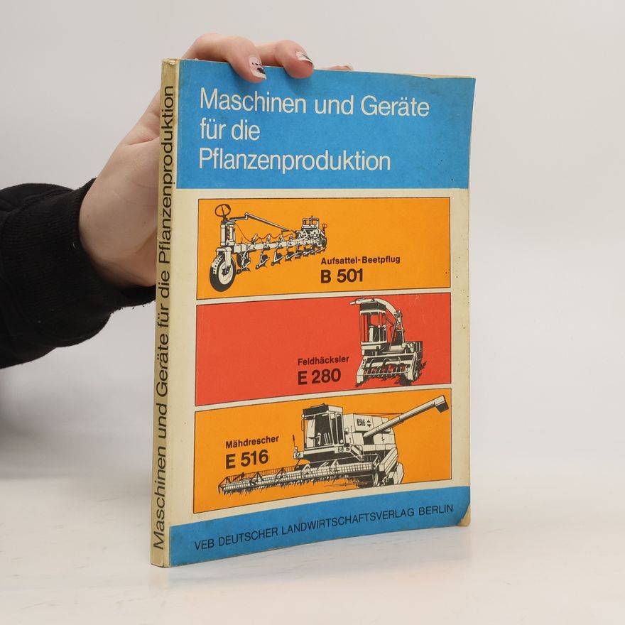 Autorenkollektiv Maschinen und Geräte für die Pflanzenproduktion