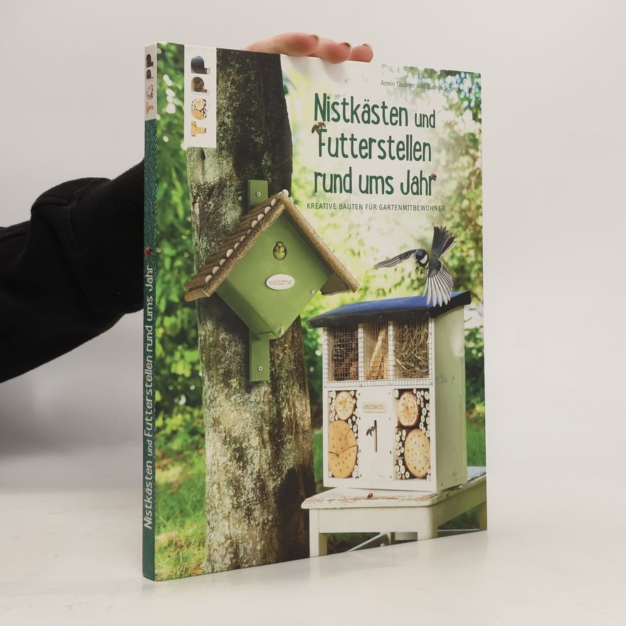 Armin Täubner Futterstellen und Nistkästen rund ums Jahr