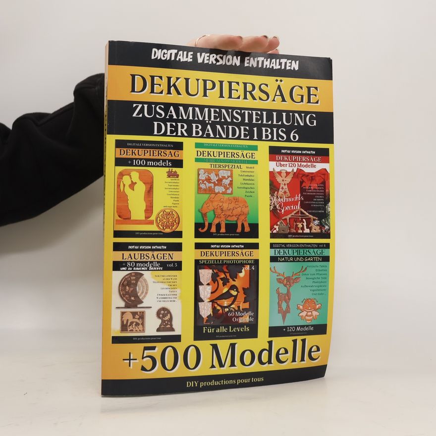 Autorenkollektiv Dekupiersäge. Zusammenstellung der Bände 1 bis 6