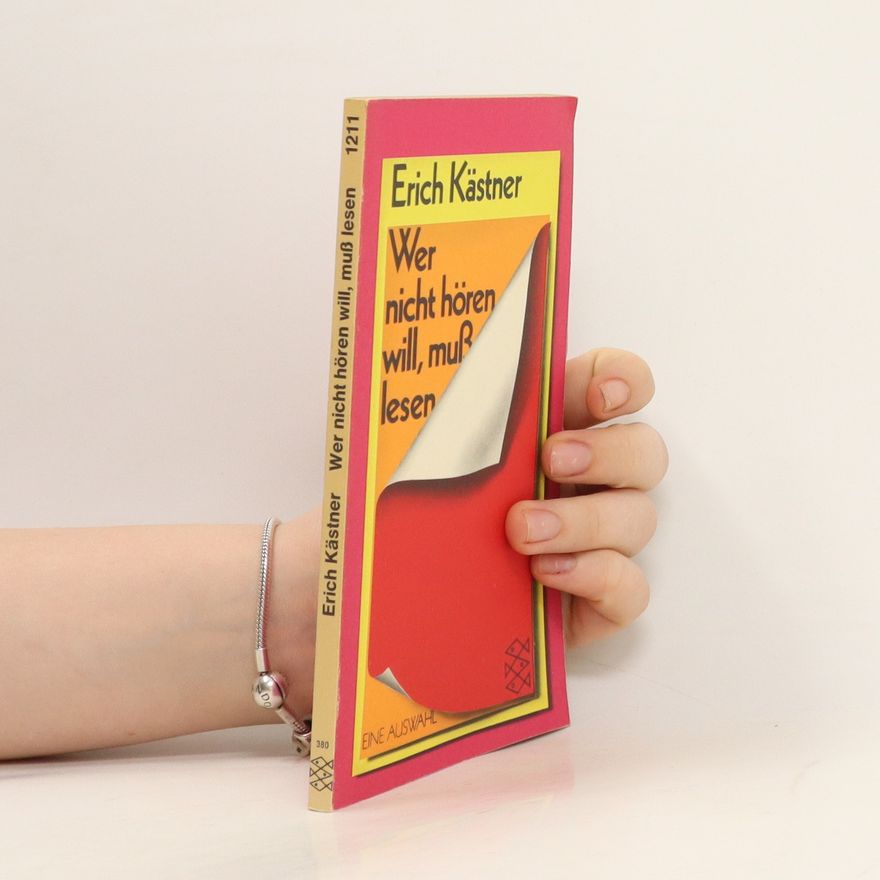 Erich Kästner Wer nicht hören will, muss lesen