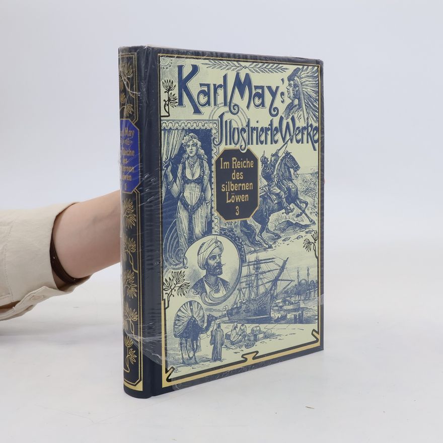 Karl May Karl May’s Illustrierte Werke. Im Reiche des silbernen Löwen 3