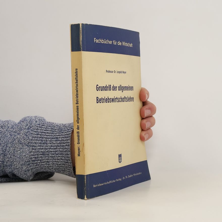 Leopold Mayer Grundriss der allgemeinen Betriebswirtschaftslehre