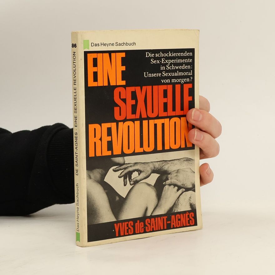 Yves de Saint-Agnès Eine sexuelle Revolution